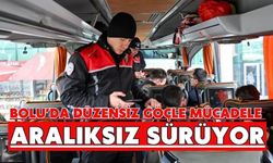 Bolu’da düzensiz göçle mücadele aralıksız sürüyor