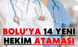 BOLU’YA 14 YENİ HEKİM ATAMASI