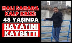 Halı sahada kalp krizi: 48 yaşında hayatını kaybetti