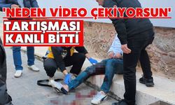 'Neden video çekiyorsun' tartışması kanlı bitti