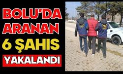BOLU’DA ARANAN 6 ŞAHIS YAKALANDI