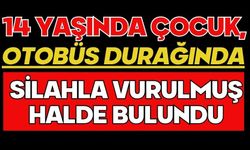 14 yaşında çocuk, otobüs durağında silahla vurulmuş halde bulundu