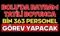 Bolu'da bayram tatili boyunca bin 363 personel görev yapacak