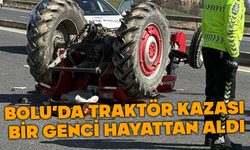 Bolu'da traktör kazasında bir genç hayatını kaybetti