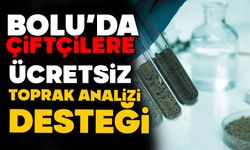 BOLU’DA 2026 YILINDA TOPRAK ANALİZLERİ ÜCRETSİZ YAPILACAK