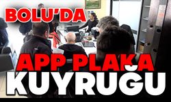 Bolu’da APP plaka kuyruğu