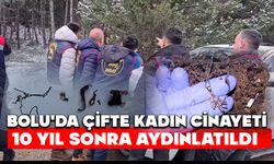 Bolu'da Çifte kadın cinayeti 10 yıl sonra aydınlatıldı