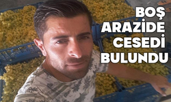 Boş arazide cansız bedeni bulundu
