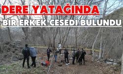 Dere yatağında bir erkek cesedi bulundu