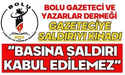 Bolu Gazeteci ve Yazarlar Derneği Gazeteciye Saldırıyı Kınadı “BASINA SALDIRI KABUL EDİLEMEZ”