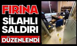 Fırına silahlı saldırı düzenlendi