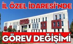 İL ÖZEL İDARESİ’NDE GÖREV DEĞİŞİMİ