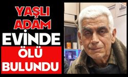 Yaşlı adam evinde ölü bulundu