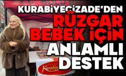 Kurabiyecizade’den Rüzgar Bebek İçin Anlamlı Destek