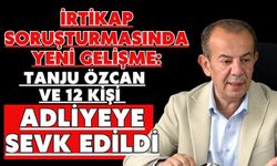 İrtikap soruşturmasında yeni gelişme: Tanju Özcan ve 12 kişi adliyeye sevk edildi