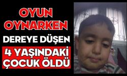 Oyun oynarken dereye düşen 4 yaşındaki çocuk öldü