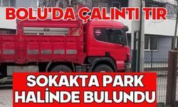 Bolu'da çalıntı tır sokakta park halinde bulundu