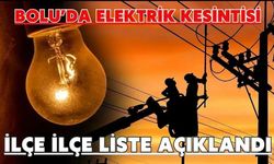 BOLU’DA ELEKTRİK KESİNTİSİ İLÇE İLÇE LİSTE AÇIKLANDI