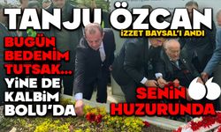 Tanju Özcan, İzzet Baysal'ı andı...
