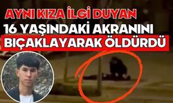 Aynı kıza ilgi duyan 16 yaşındaki akranını bıçaklayarak öldürdü