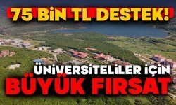 75 Bin TL Destek! Üniversiteliler İçin Büyük Fırsat