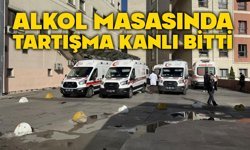 Alkol masasında tartışma kanlı bitti