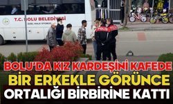 Bolu'da kız kardeşini kafede bir erkekle görünce ortalığı birbirine kattı