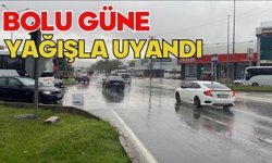 Bolu güne yağışla uyandı