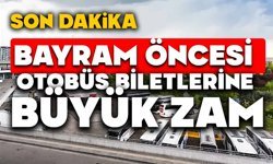 Bayram öncesi otobüs biletlerine büyük zam
