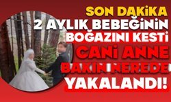 Bebeğini Öldüren Anne Bakın Nerede Yakalandı!