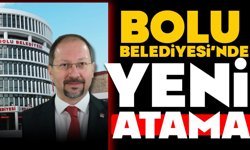 Bolu Belediyesi’nde yeni atama!