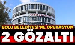 Bolu Belediyesi'ne Operasyon; 2 Gözaltı