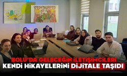 Bolu'da geleceğin iletişimcileri kendi hikayelerini dijitale taşıdı