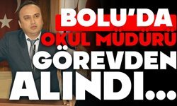Bolu’da okul müdürü görevden alındı