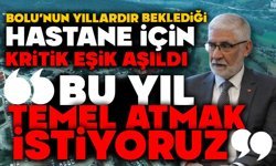 Bolu’nun yıllardır beklediği hastane için kritik eşik aşıldı  “BU YIL TEMEL ATMAK İSTİYORUZ”