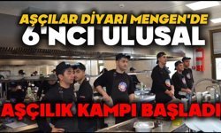Aşçılar diyarı Mengen'de 6'ncı Ulusal Aşçılık Kampı başladı