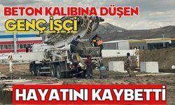 Beton kalıbına düşen genç işçi hayatını kaybetti