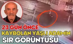 23 gün önce kaybolan yaşlı adamın sır görüntüsü