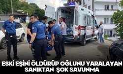 Eski eşini öldürüp oğlunu yaralayan sanıktan şok savunma