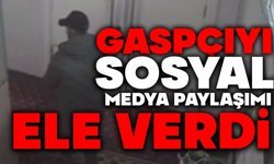 Gaspçıyı sosyal medya paylaşımı ele verdi