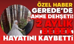 Gerede’de Anne Dehşeti! 2 Aylık Bebek Hayatını Kaybetti