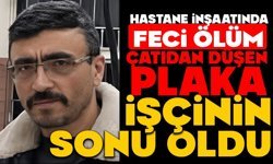 Hastane inşaatında feci ölüm: Çatıdan düşen plaka işçinin sonu oldu