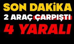 İki araç çarpıştı: 4 yaralı