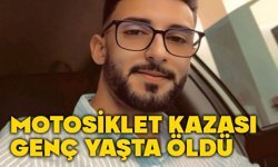 Motosiklet kazası genç yaşta hayattan kopardı