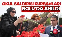 OKUL SALDIRISI KURBANLARI BOLU’DA ANILDI