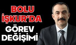 BOLU İŞKUR’DA GÖREV DEĞİŞİMİ