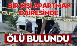Bir kişi apartman dairesinde ölü bulundu