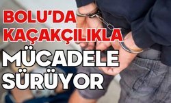 KAÇAKÇILIKLA MÜCADELE SÜRÜYOR