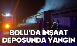 Bolu'da inşaat deposunda yangın