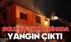 Bolu’da 3 katlı binada yangın çıktı